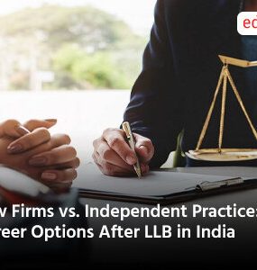 Law Firms vs. Independent Practice: Career Options After LLB in India
