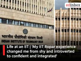 Life at an IIT | 'My IIT Ropar experience changed me from shy and introverted to confident and integrated'