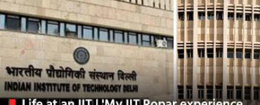 Life at an IIT | 'My IIT Ropar experience changed me from shy and introverted to confident and integrated'