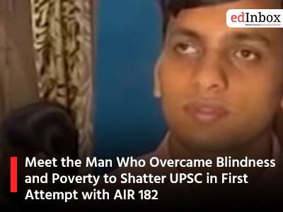 Meet the Man Who Overcame Blindness and Poverty to Shatter UPSC in First Attempt with AIR 182