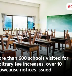 More than 600 schools visited for arbitrary fee increases, over 10 showcause notices issued