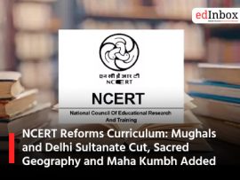 NCERT Reforms Curriculum: Mughals and Delhi Sultanate Cut, Sacred Geography and Maha Kumbh Added