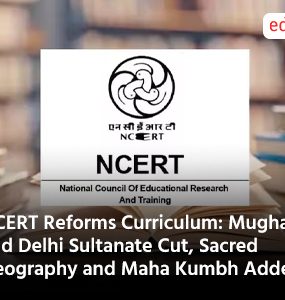 NCERT Reforms Curriculum: Mughals and Delhi Sultanate Cut, Sacred Geography and Maha Kumbh Added