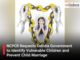 NCPCR Requests Odisha Government to Identify Vulnerable Children and Prevent Child Marriage