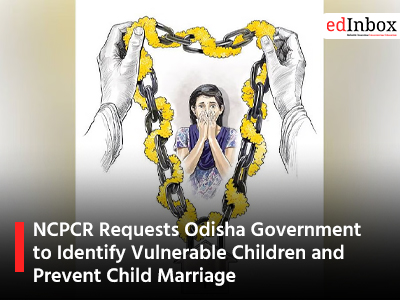 NCPCR Requests Odisha Government to Identify Vulnerable Children and Prevent Child Marriage