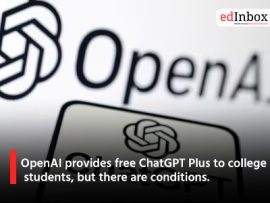 OpenAI provides free ChatGPT Plus to college students, but there are conditions.