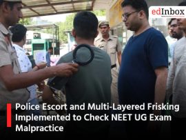 Police Escort and Multi-Layered Frisking Implemented to Check NEET UG Exam Malpractice