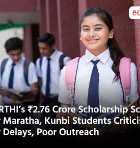 SARTHI’s ₹2.76 Crore Scholarship Scheme For Maratha, Kunbi Students Criticised For Delays, Poor Outreach