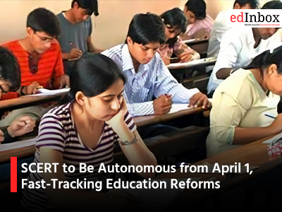 SCERT to Be Autonomous from April 1, Fast-Tracking Education Reforms