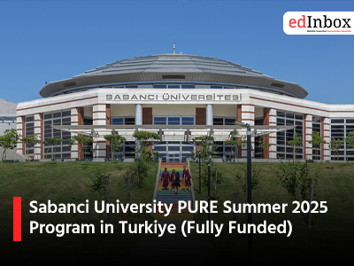 Sabanci University PURE Summer 2025 Program in Turkiye (Fully Funded)