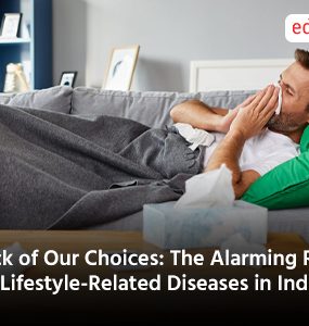 Sick of Our Choices: The Alarming Rise of Lifestyle-Related Diseases in India