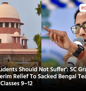 Students Should Not Suffer': SC Grants Interim Relief To Sacked Bengal Teachers Of Classes 9–12
