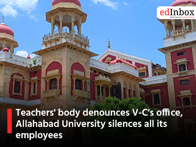Teachers' body denounces V-C's office, Allahabad University silences all its employees
