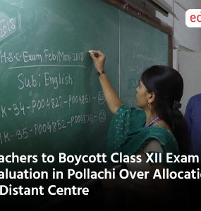 Teachers to Boycott Class XII Exam Evaluation in Pollachi Over Allocation of Distant Centre