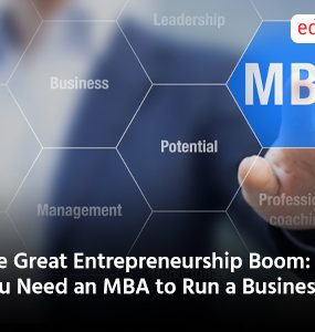 The Great Entrepreneurship Boom: Do You Need an MBA to Run a Business?