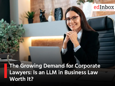 The Growing Demand for Corporate Lawyers: Is an LLM in Business Law Worth It?