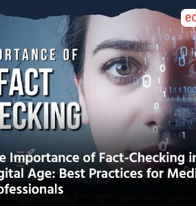 The Importance of Fact-Checking in the Digital Age: Best Practices for Media Professionals