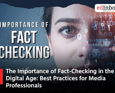 The Importance of Fact-Checking in the Digital Age: Best Practices for Media Professionals