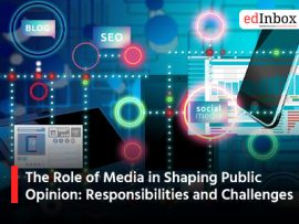 The Role of Media in Shaping Public Opinion: Responsibilities and Challenges