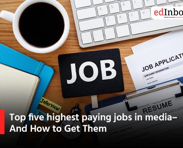 Top five highest paying jobs in media– And How to Get Them