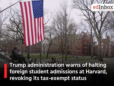 Trump administration warns of halting foreign student admissions at Harvard, revoking its tax-exempt status