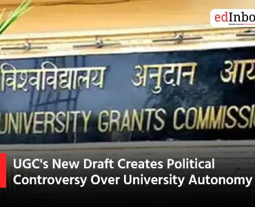 UGC's New Draft Creates Political Controversy Over University Autonomy