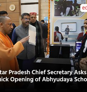 Uttar Pradesh Chief Secretary Asks for Quick Opening of Abhyudaya Schools
