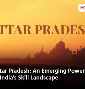 Uttar Pradesh: An Emerging Powerhouse in India's Skill Landscape
