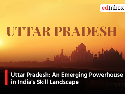 Uttar Pradesh: An Emerging Powerhouse in India's Skill Landscape