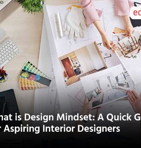 What is Design Mindset: A Quick Guide for Aspiring Interior Designers