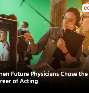 When Future Physicians Chose the Career of Acting