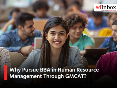 Why Pursue BBA in Human Resource Management Through GMCAT?
