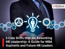5 Core Shifts that are Reworking HR Leadership: A Guide for MBA Aspirants and Future HR Leaders