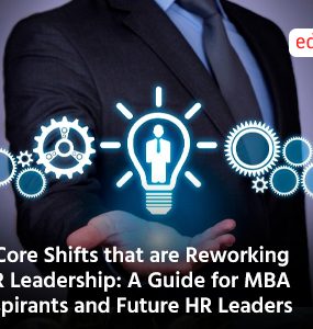 5 Core Shifts that are Reworking HR Leadership: A Guide for MBA Aspirants and Future HR Leaders
