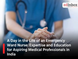 A Day in the Life of an Emergency Ward Nurse: Expertise and Education for Aspiring Medical Professionals in India