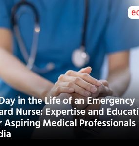 A Day in the Life of an Emergency Ward Nurse: Expertise and Education for Aspiring Medical Professionals in India
