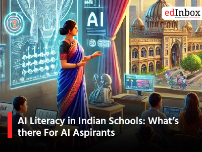 AI Literacy in Indian Schools: What’s there For AI Aspirants
