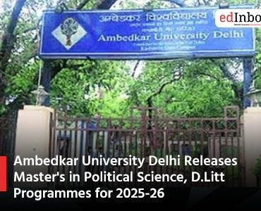 Ambedkar University Delhi Releases Master's in Political Science, D.Litt Programmes for 2025-26