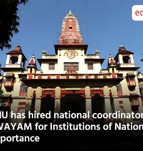 BHU has hired national coordinator on SWAYAM for Institutions of National Importance