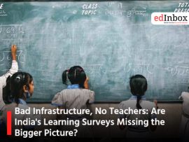 Bad Infrastructure, No Teachers: Are India's Learning Surveys Missing the Bigger Picture?