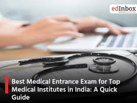 Best Medical Entrance Exam for Top Medical Institutes in India: A Quick Guide