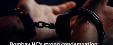 Bombay HC's strong condemnation: If a student shares, does the state have to respond in handcuffs?