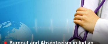 Burnout and Absenteeism in Indian Healthcare: The Role of Workplace Environment and Risk Perceptions