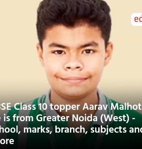 CBSE Class 10 topper Aarav Malhotra! He is from Greater Noida (West) - School, marks, branch, subjects and more