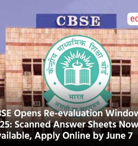 CBSE Opens Re-evaluation Window for 2025: Scanned Answer Sheets Now Available, Apply Online by June 7