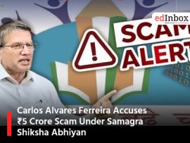 Carlos Alvares Ferreira Accuses ₹5 Crore Scam Under Samagra Shiksha Abhiyan