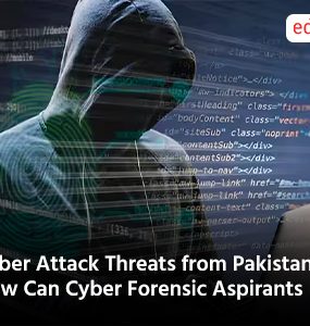 Cyber Attack Threats from Pakistan: How Can Cyber Forensic Aspirants Help