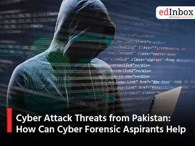 Cyber Attack Threats from Pakistan: How Can Cyber Forensic Aspirants Help