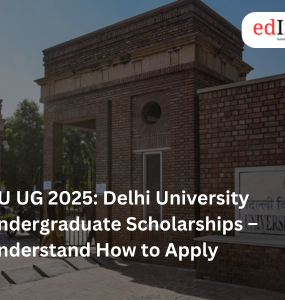 DU UG 2025: Delhi University Undergraduate Scholarships – Understand How to Apply