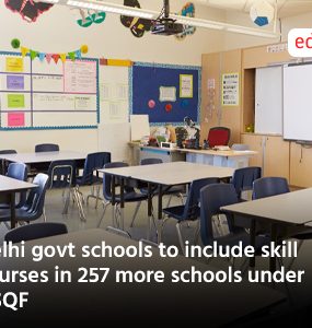 Delhi govt schools to include skill courses in 257 more schools under NSQF